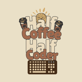 Half Coffee Half Coder T-Shirt