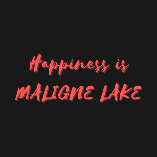 Happiness is Maligne Lake T-Shirt