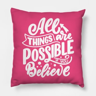 All Things Are Possible Pillow