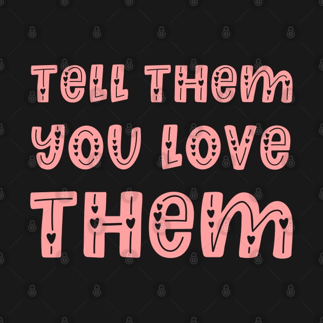 Tell Them You Love Them - Family Gift Idea by Ebhar