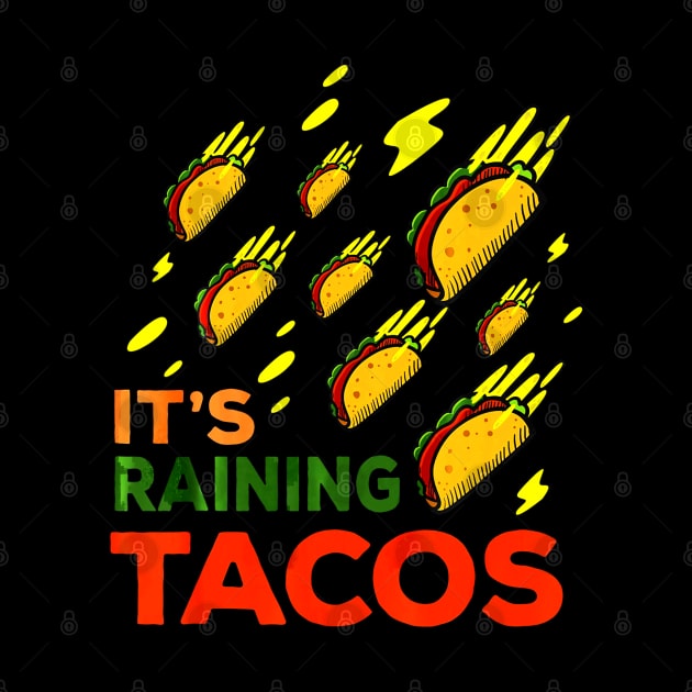 Its Raining Tacos - Funny Taco by CovidStore