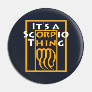 It's a Scorpio Thing Scorpio Zodiac Sign Pin