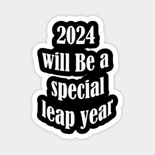 2024 will be a special year Magnet