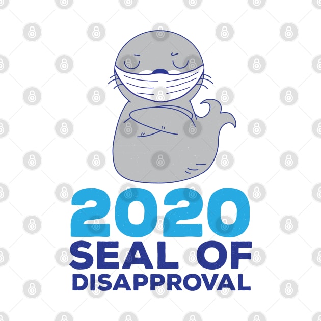 Seal Of Disapproval 2020 Mask Funny Sarcastic Pun by BraaiNinja