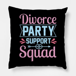 Divorce Party Support Squad Pillow