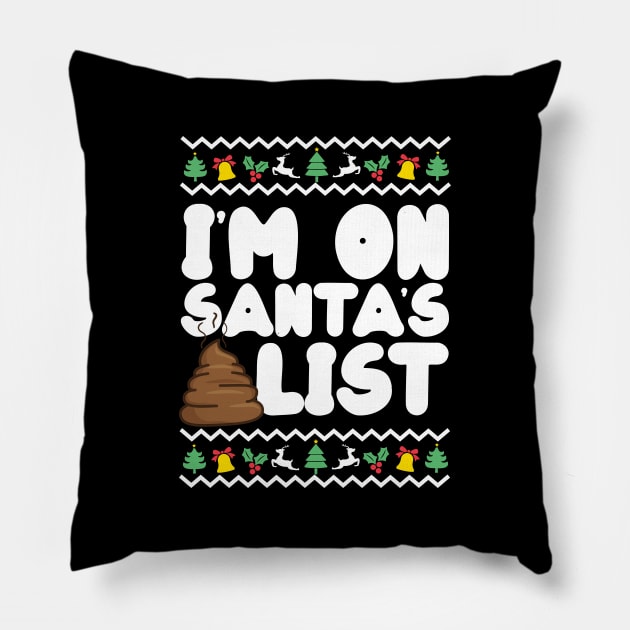 I'm On Santa's Shit List Funny Rude Christmas Pillow by thingsandthings