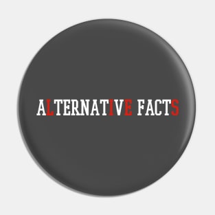 Alternative Facts Are Just Lies - (Custom Fonts Avaliable - See Description) Pin