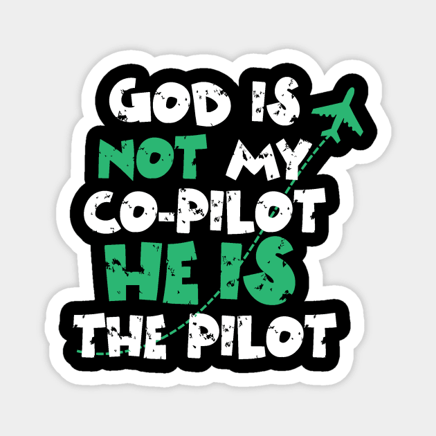 God is not my co-pilot He is the pilot Magnet by The WYLD Tribe