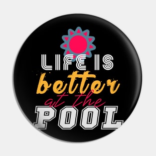 life is better at the pool Pin