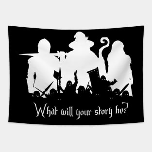 What Will Your Story Be? LARP or DnD shirt Tapestry