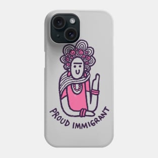 A PROUD IMMIGRANT Phone Case