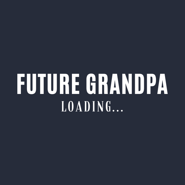 Future Grandpa by RefinedApparelLTD