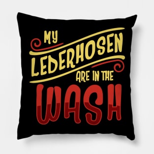 My Lederhosen Are In The Wash'  Beer Lederhosen Pillow