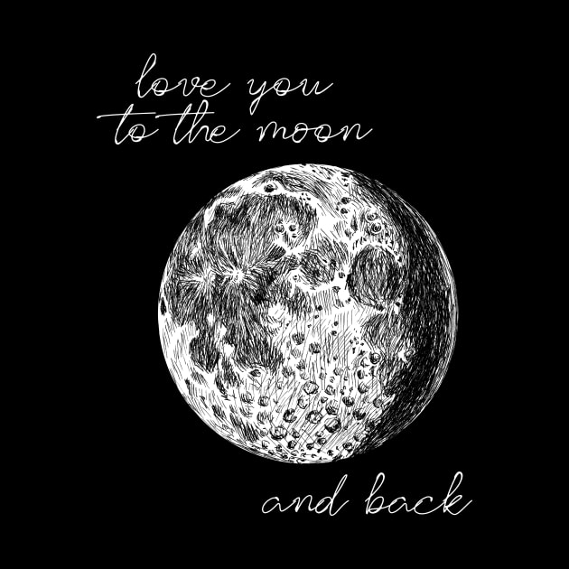 Love You To The Moon And Back by rachelsfinelines