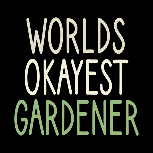 Worlds Okayest Gardener, funny Gardening , Gift for Gardener, Garden Lover, Plant Lover, gardener birthday gift idea watercolor style by First look