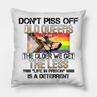 Don't Piss Off Old Queers - Funny Right Wing Parody Pillow