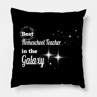 Best Homeschool Teacher in the Galaxy Pillow