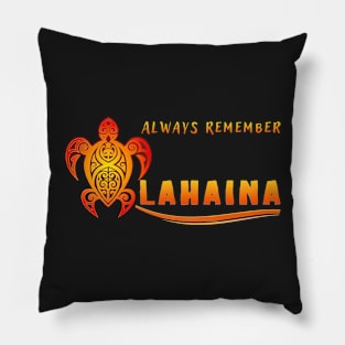 Always Remember Lahaina Pillow