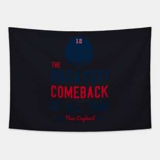 The Greatest Comeback of All Time- New England Football Shirt Tapestry