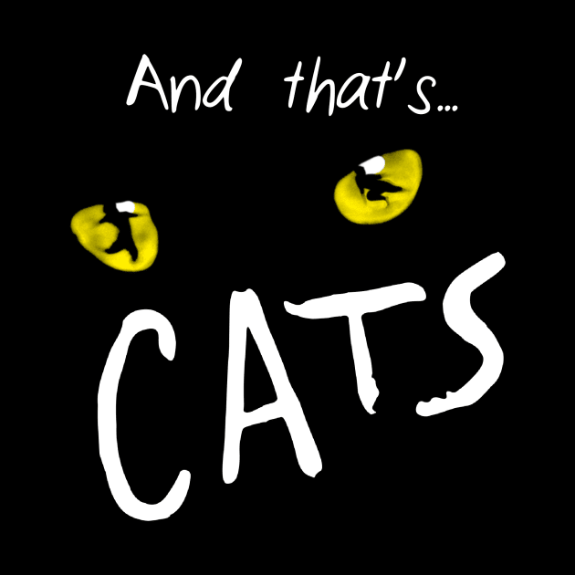 And That's Cats by EnchantedTikiTees