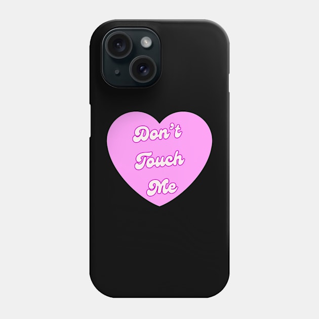 Dont Touch Me Phone Case by ROLLIE MC SCROLLIE