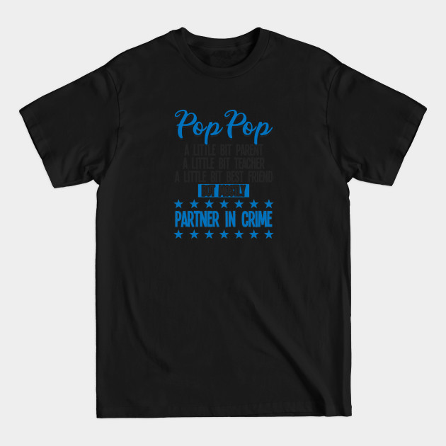 Discover Pop Pop - Pop Pop Partner In Crime - Pop Pop - T-Shirt