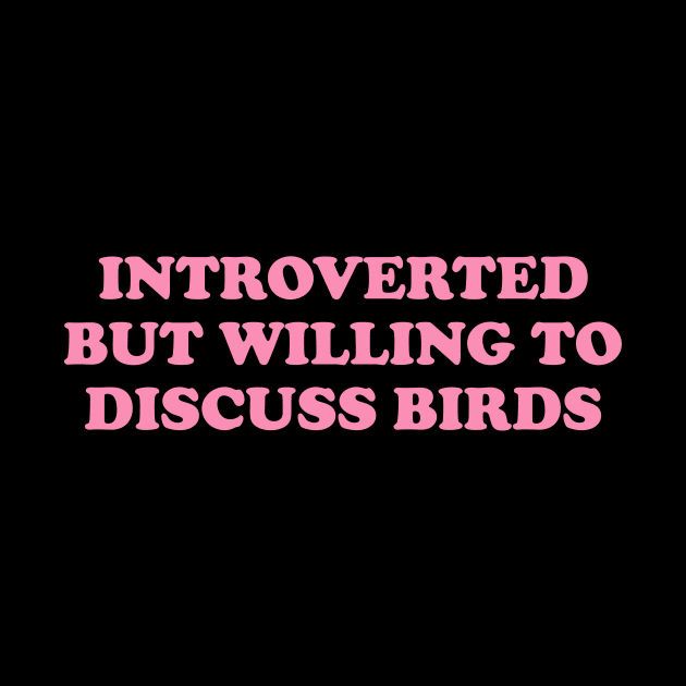 introverted but willing to discuss birds shirt, bird funny y2k by Y2KERA