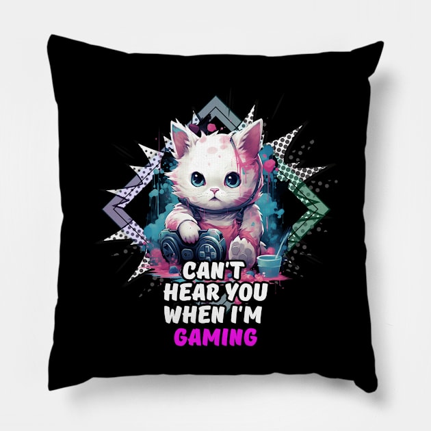 Cant Hear You When I'm Gaming Pillow by MaystarUniverse