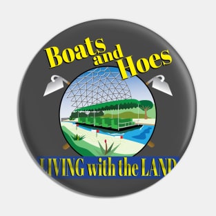 Boats and Hoes: Living With The Land Pin