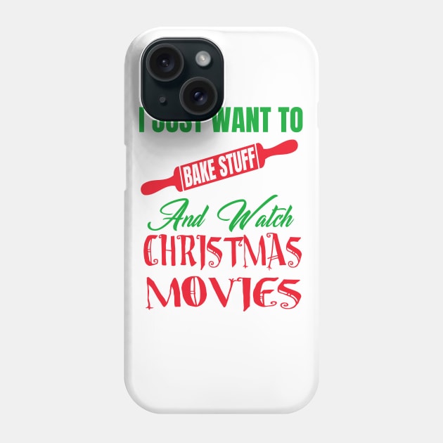 i just want to bake stuff and watch christmas movies Phone Case by moudzy