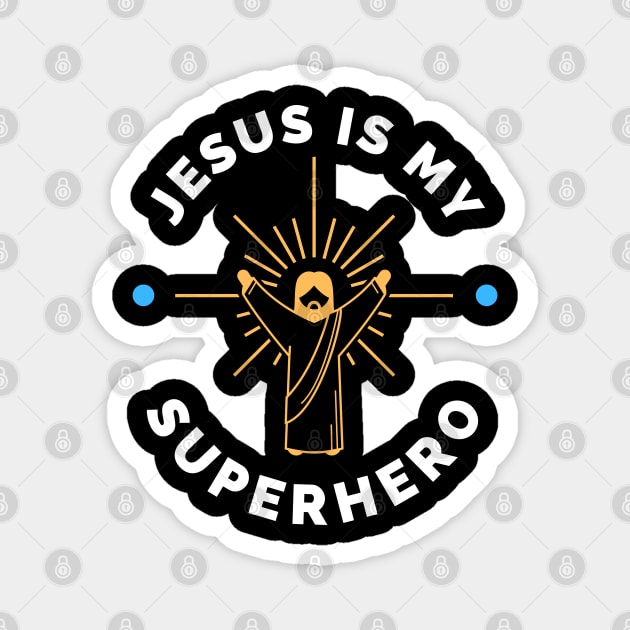 Jesus is my Superhero Magnet by apparel.tolove@gmail.com