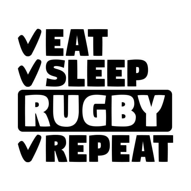 Eat, sleep, rugby, repeat by colorsplash