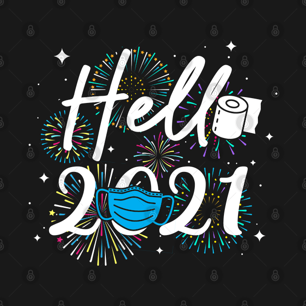 Hello 2021, 2021 Shirts, New Years Shirt, New Years Eve, Funny New Year, New Years Eve, Funny Christmas Shirts, New Year Shirt by Everything for your LOVE-Birthday