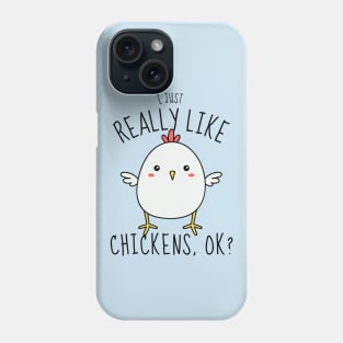 I Just Really Like Chickens Funny Phone Case