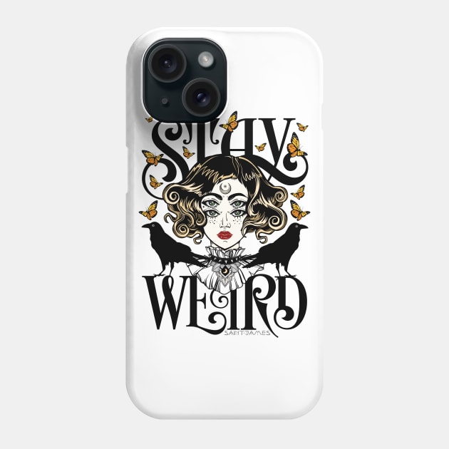 Stay Weird Phone Case by wolfandbird