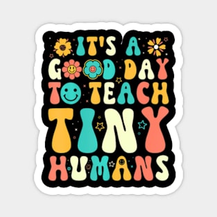 Its A Good Day To Teach Tiny Humans Teacher Back To School Magnet