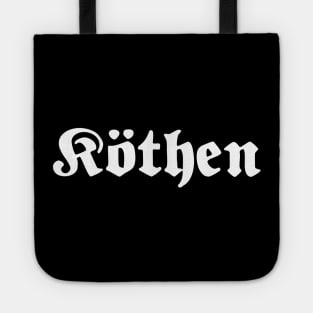 Köthen written with gothic font Tote