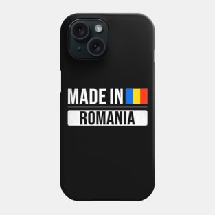 Made In Romania - Gift for Romanian With Roots From Romania Phone Case