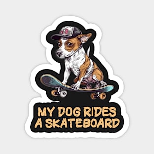 My Dog rides a Skateboard Magnet