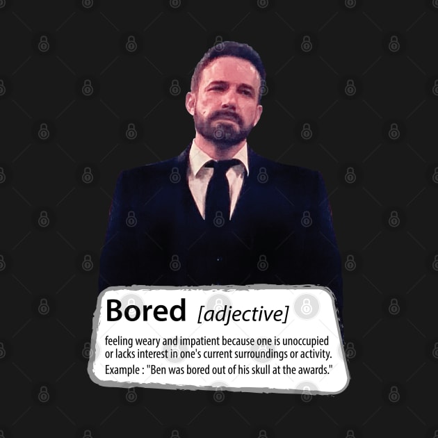 Ben Affleck Bored Mem Design by Hotshots