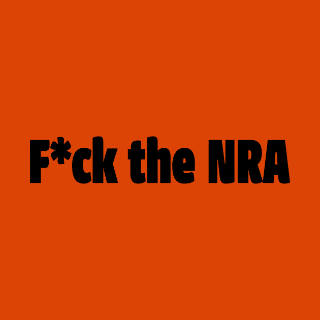 F*ck the NRA by ObtuseObstructionist