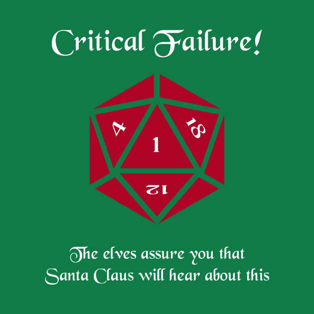 Critical Failure! Made the naughty list by DiamondsandPhoenixFire