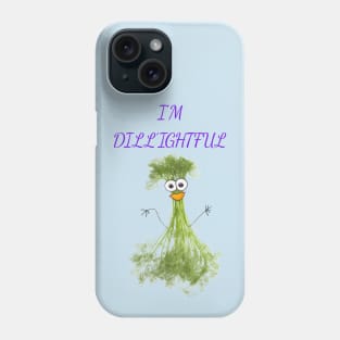 I'm Dillightful Phone Case