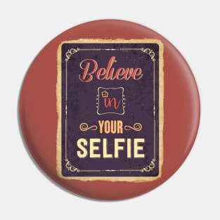 Believe in your Selfie Pin