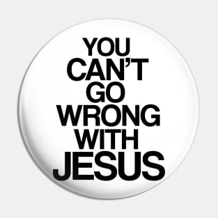 You can't go wrong with Jesus Pin