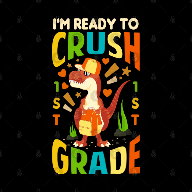 im ready to crush 1st grade dinosaur by Tesszero