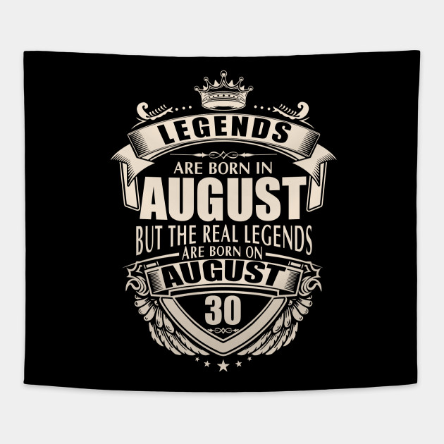 Kings Legends Are Born On August 30 Kings Legends Are Born On August 30 Tapestry Teepublic