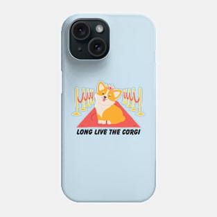 Long Live the Corgi Phone Case