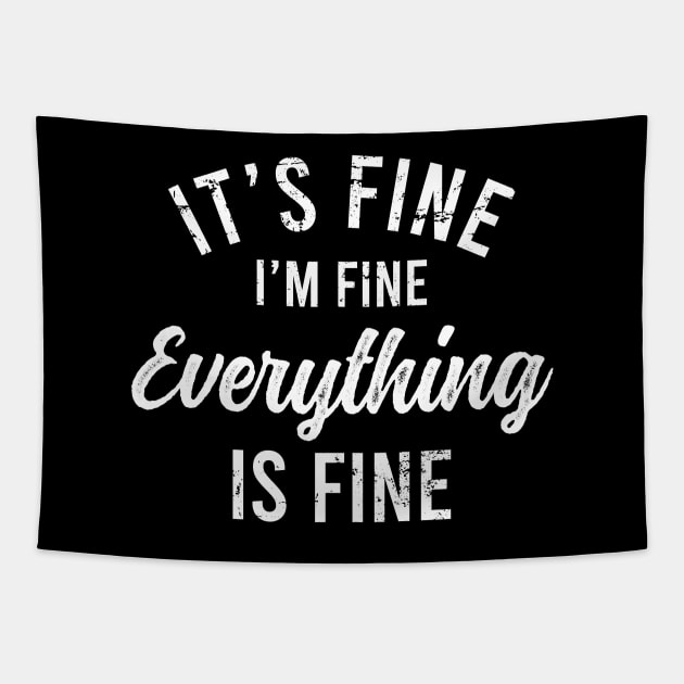 It's Fine I'm Fine Everything Is Fine Tapestry by Europhia