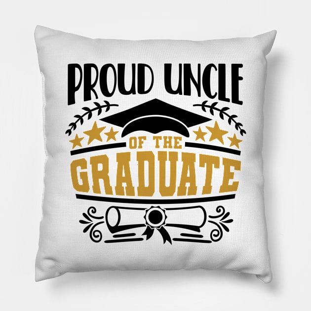 Proud Uncle Of The Graduate Graduation Gift Pillow by PurefireDesigns